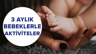 3 Aylık Bebek Aktiviteleri | Bebek Gelişimi