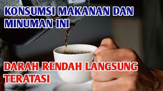 MAKANAN DAN MINUMAN UNTUK DARAH RENDAH | RECOMMENDED