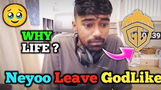 NEYOO LEAVE GODLIKE😳 WHY NEYOO LEFT GODL? NEYOO SAD😭 | GODLIKE