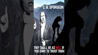 They Shall Be As Hell If You Dare To Trust Them - Charles Spurgeon Sermon #shorts #christianshorts