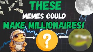 THESE MEMECOINS COULD MAKE MILLIONAIRES!