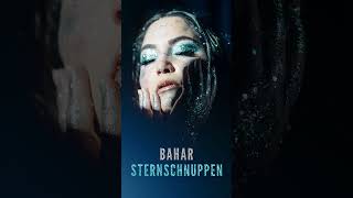 BAHAR - Sternschnuppen 🌠