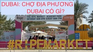 CHỢ ĐỊA PHƯƠNG DUBAI RIPEMARKET BÁN GÌ / đi chợ chín Dubai RIPEMARKET có gì / Vien Christ