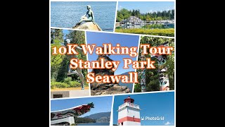 【10K WALKING TOUR STANLEY PARK SEAWALL】VANCOUVER | 10K | STANLEY PARK | SEAWALL