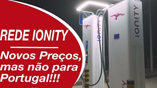 Ionity, Ionity, Ionity… mudanças no tarifário… mas não para Portugal