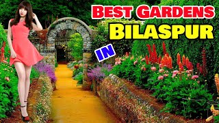 Bilaspur ke Best Gardens बिलासपुर के प्रमुख गार्डन