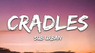 Sub Urban -Cradles (lyrics )