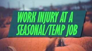 Can I file a workers comp claim if I get injured at a seasonal or temp job?