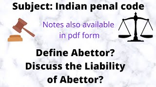 Define Abettor? Discuss the Liability of Abettor?