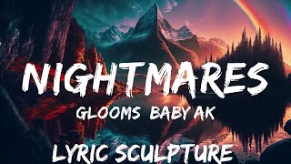 Glooms, Baby AK - nightmares;  (Lyrics) [7clouds Release]  | 30mins with Chilling music