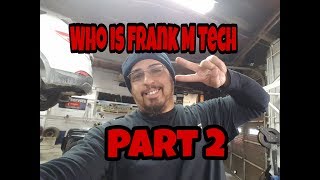 Who is Frank M Tech PT.2