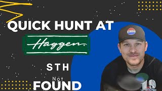 Quick Hunt at Haggen STH                                                                  not found