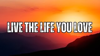 Live the Life You Love | Inspirational Song on Joy and Purpose