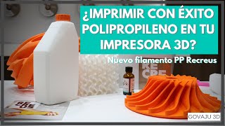 ¿IMPRIMIR CON ÉXITO POLIPROPILENO EN CUALQUIER IMPRESORA 3D? 💥Nuevo filamento PP Recreus