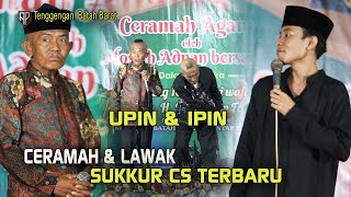 Full Ceramah Plus LAWAK SUKKUR CS Terbaru {} Live di Tenggengan Batah Barat Kwanyar Bangkalan Madura