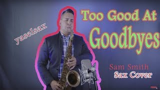 Too Good At Goodbyes - Sam Smith (Sax Cover Yaselsax)