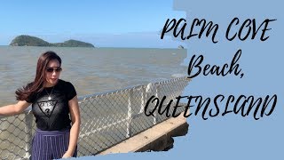 ROAD TRIP || PALM COVE BEACH, QUEENSLAND