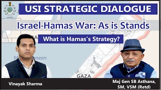 USI Strategic Dialogue : Israel - Hamas War: As it Stands