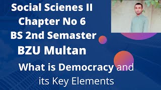 What is Democracy and its key Elements chatper No 6 Social Sciences II