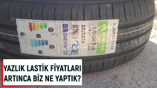 LASTİK FİYATLARI ARTINCA BU YAZ HANGİ LASTİĞİ TAKTIRDIK?