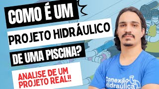 COMO É UM PROJETO HIDRÁULICO DE UMA PISCINA?