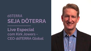 Live Especial com Kirk Jowers - CEO dōTERRA Global