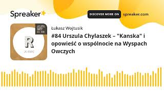 #84 Urszula Chylaszek – "Kanska" i opowieść o wspólnocie na Wyspach Owczych