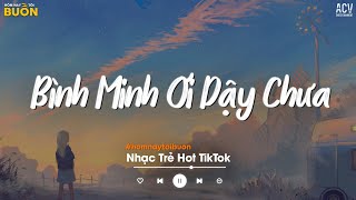 Bình Minh Ơi Dậy Chưa Cafe Sáng Với Tôi Được Không - Ai Chung Tình Được Mãi, Nơi Vực Nơi Trời