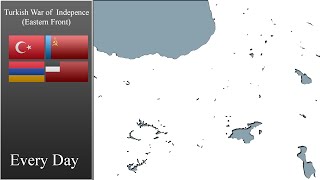 (HATALI)Kurtuluş Savaşı(Doğu Cephesi)-Her Gün/Turkish War of Indepence(Eastern Front)-Every Day