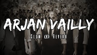 Arjan Vailly | Slow & Reverb | Animal | Bhupinder Babbal | Lofi Ki Duniya