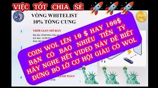 COIN WOL LÊN 10 $ HAY 100$ BẠN CÓ BAO NHIÊU TIỀN. HÃY NGHE HẾT VIDEO NÀY ĐỂ MUA NHÉ ĐỪNG BỎ LỠ