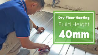 Lowest Build Height：40mm | Dry Floor Heating | Home Renovation