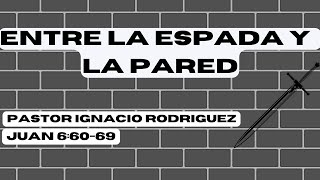 Diciembre 3//Entre La Espada Y La pared//Pastor Ignacio Rodriguez