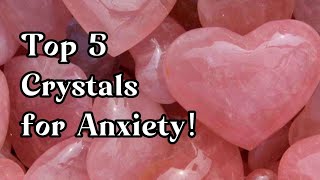 Top 5 Best Crystals For Anxiety!