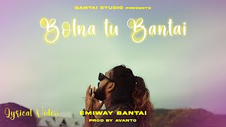 EMIWAY - BOLNA TU BANTAI LYRICAL VIDEO