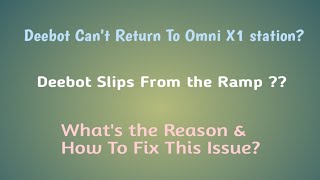 How To Fix If Omni X1 Can't Return to Station Or Slips From Ramp Left/Right sides.??