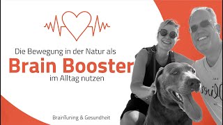 Bewegung in der Natur ist der perfekte Brain Booster – tune dein Gehirn