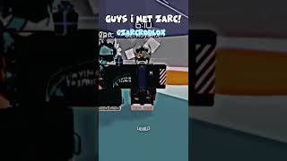 I met @ZarcRoblox ! #viral #roblox #robloxchannel #edit #robloxtrend #trending #yes #gigachad