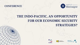 The Indo-Pacific, an opportunity for our economic security strategies?