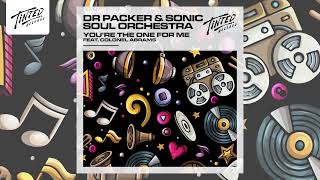 Dr Packer & Sonic Soul Orchestra  - You're The One For Me (Feat. Colonel Abrams)