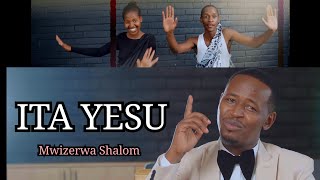 ITA YESU by Shalom Mwizerwa Official video