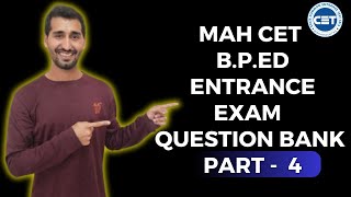 BPED ENTRANCE EXAM PAPER,MAHARASHTRA BPED ENTRANCE EXAM, MAH CET Bped Questions Bank Part-4