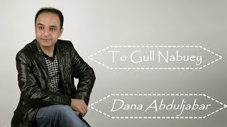 Dana Abduljabar دانا عبد الجبار To Gull Nabuey