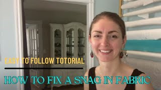 How to fix a snag in fabric