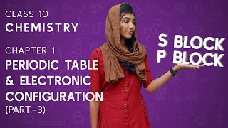 Periodic Table and Electronic Configuration - Part 3 | Class 10 | Chemistry | Chapter 1