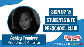 Sign Up 15 Students into Preschool Club - with Ashley Tenniece