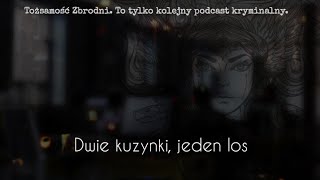 #11 Dwie kuzynki, jeden los. Sprawa z Małopolski (2002)