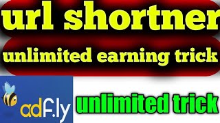 adsfly unlimited trick | url shortner self click | link shortner unlimited earning trick