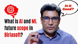 What is AI and ML future scope in Birlasoft?