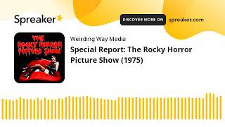 Special Report: The Rocky Horror Picture Show (1975)